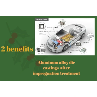 2 benefícios das fundições de liga de alumínio após o tratamento de impregnação